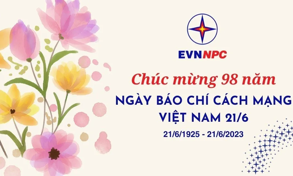 Chúc mừng 98 năm ngày Báo chí Cách mạng Việt Nam (21/6/1925 - 21/6/2023)